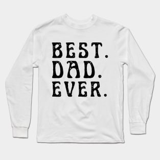 best dad ever Long Sleeve T-Shirt